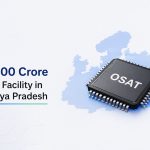 Paras Semiconductors to Invest ₹6,200 Crore in Advanced OSAT Facility in Madhya Pradesh, Strengthening India’s Chip Packaging Ecosystem
